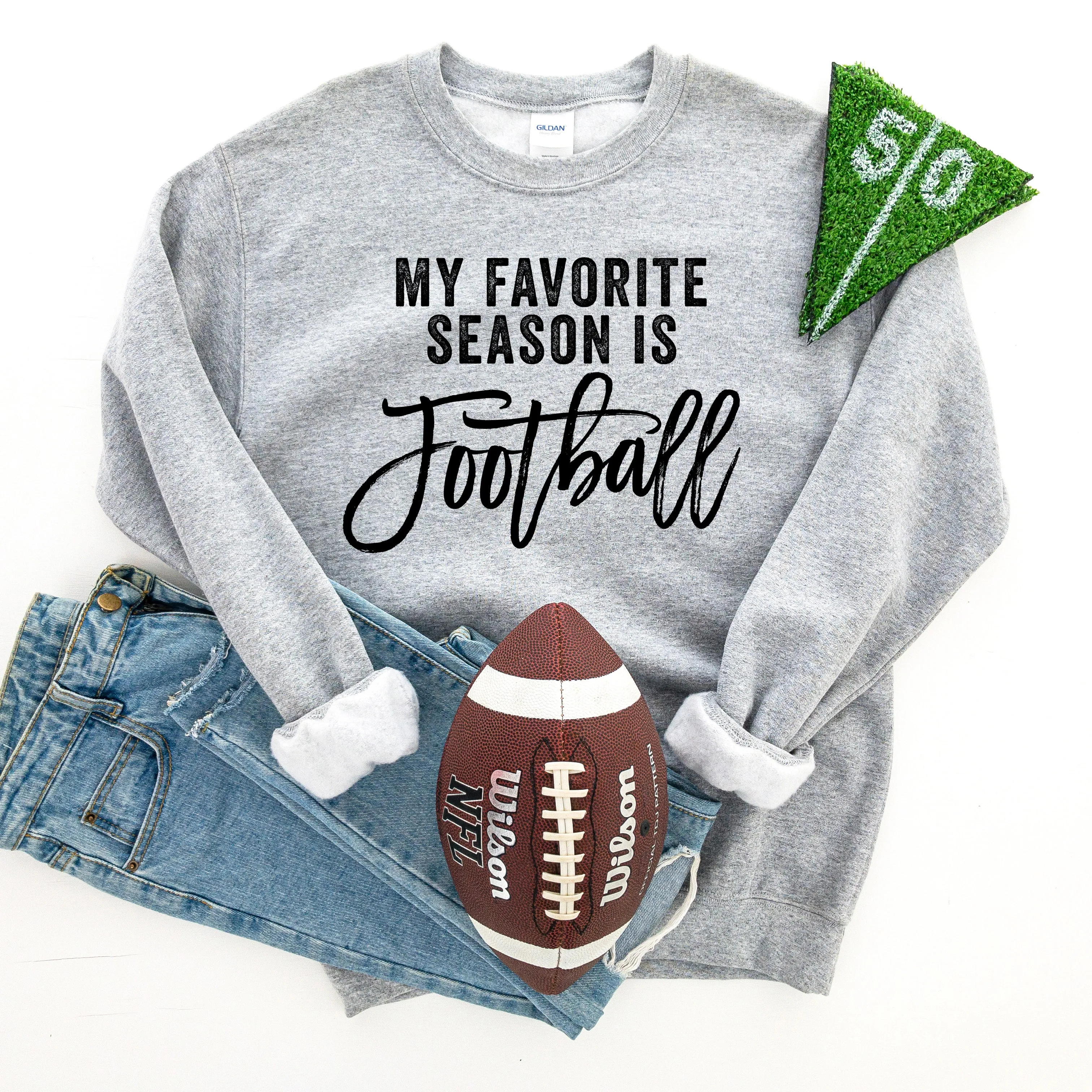 My Favorite Season Is Football | Sweatshirt