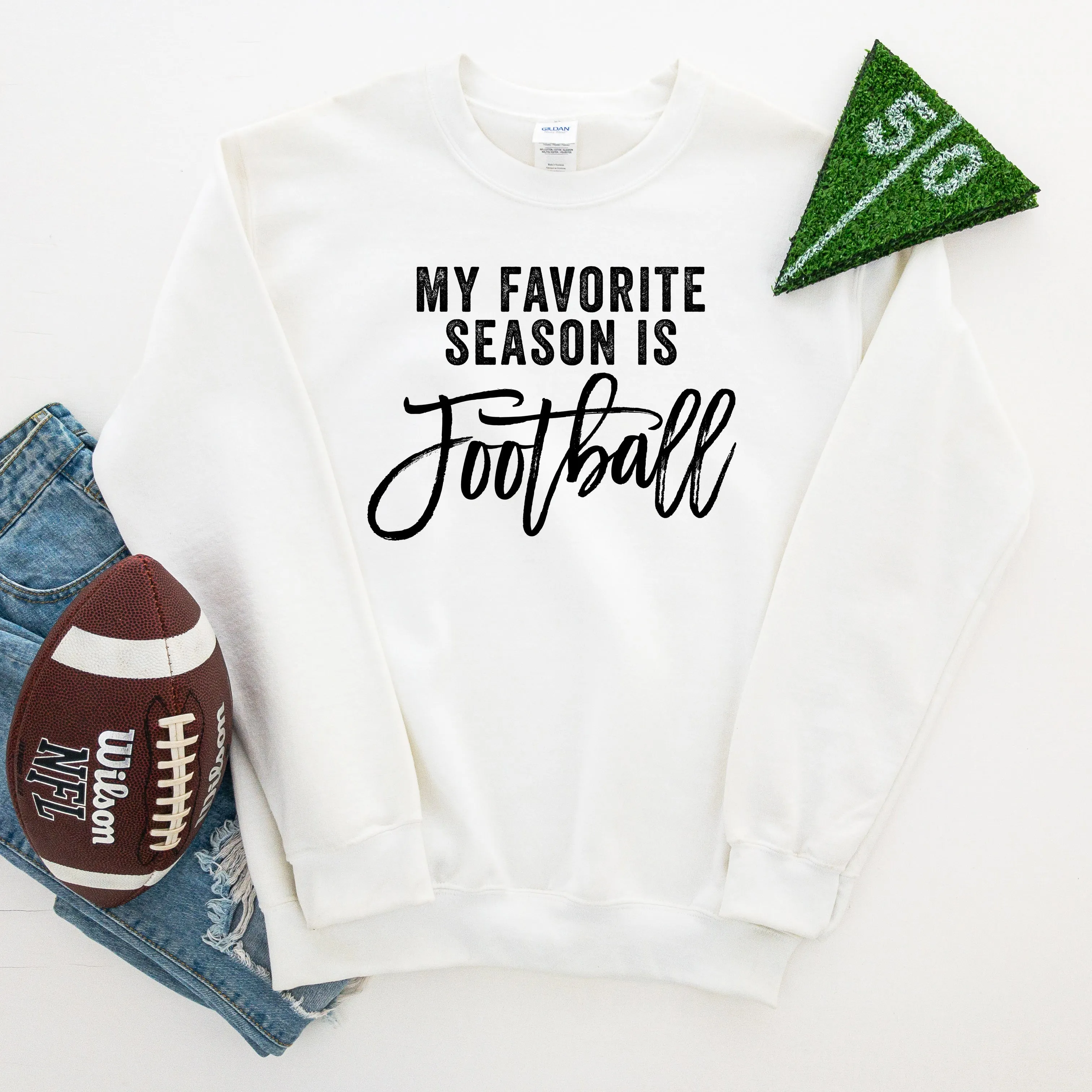 My Favorite Season Is Football | Sweatshirt